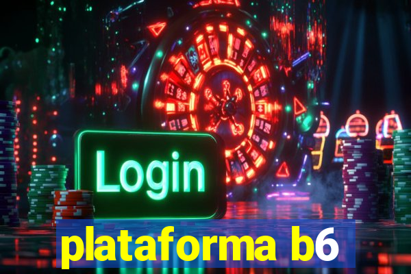 plataforma b6